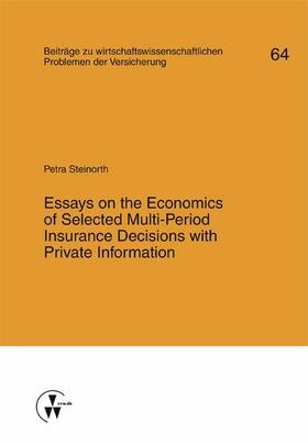 Steinorth / Helten / Richter | Essays on the Economics of Selected Multi-Period Insurance Decisions with Private Information | E-Book | sack.de