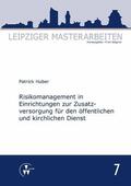 Huber / Wagner |  Risikomanagement in Einrichtungen zur Zusatzversorgung für den öffentlichen und kirchlichen Dienst | eBook | Sack Fachmedien