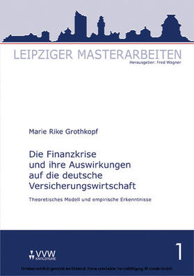 Grothkopf / Wagner | Die Finanzkrise und ihre Auswirkungen auf die deutsche Versicherungswirtschaft | E-Book | sack.de