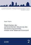 Pilgrim / Wagner |  Möglichkeiten der wertorientierten Steuerung des Versicherungsvertriebs mittels einer Balanced Scorecard | eBook | Sack Fachmedien