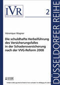 Wagner / Looschelders / Michael |  Die schuldhafte Herbeiführung des Versicherungsfalles in der Schadensversicherung nach der VVG-Reform 2008 | eBook | Sack Fachmedien
