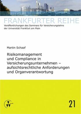 Schaaf / Wandt / Laux |  Risikomanagement und Compliance in Versicherungsunternehmen - aufsichtsrechtliche Anforderungen und Organverantwortung | eBook | Sack Fachmedien