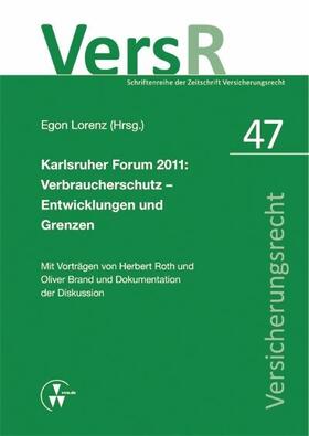Roth / Brand / Lorenz | Karlsruher Forum 2011: Verbraucherschutz - Entwicklungen und Grenzen | E-Book | sack.de
