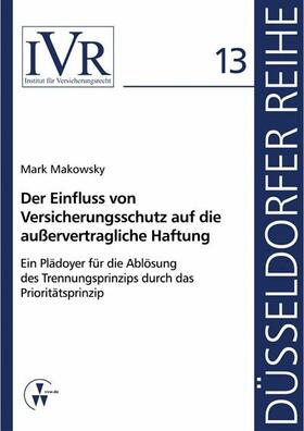 Makowsky / Looschelders / Michael | Der Einfluss von Versicherungsschutz auf die außervertragliche Haftung | E-Book | sack.de