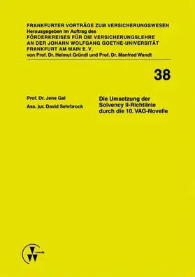 Gal / Sehrbrock / Förderkreis für die Versicherungslehre an der J.W. Goethe-Universität Frankfurt am Main e.V. |  Die Umsetzung der Solvency II-Richtlinie durch die 10. VAG-Novelle | eBook | Sack Fachmedien