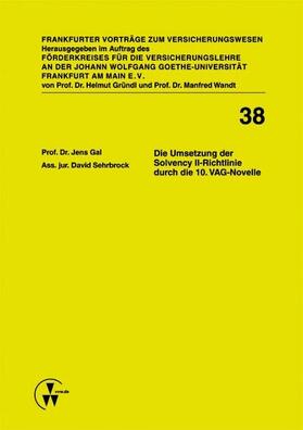 Gal / Sehrbrock / Förderkreis für die Versicherungslehre an der J.W. Goethe-Universität Frankfurt am Main e.V. | Die Umsetzung der Solvency II-Richtlinie durch die 10. VAG-Novelle | E-Book | sack.de