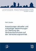Oezdes / Wagner |  Auswirkungen aktueller und zukünftiger Bestimmungen zur Stärkung des Verbraucherschutzes auf den Versicherungsvertrieb | eBook | Sack Fachmedien