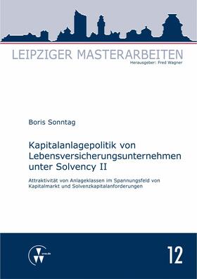 Sonntag / Wagner | Kapitalanlagepolitik von Lebensversicherungsunternehmen unter Solvency II | E-Book | sack.de