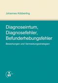 Köbberling |  Diagnoseirrtum, Diagnosefehler, Befunderhebungsfehler | eBook | Sack Fachmedien