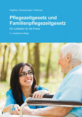 Hopfner / Hümmer / Zimmermann | Pflegezeitgesetz und Familienpflegezeitgesetz | E-Book | sack.de