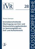 Seemayer / Looschelders / Michael |  Grenzüberschreitende Übertragung von Erst- und Rückversicherungsbeständen im Spannungsfeld von Zivil- und Aufsichtsrecht | eBook | Sack Fachmedien