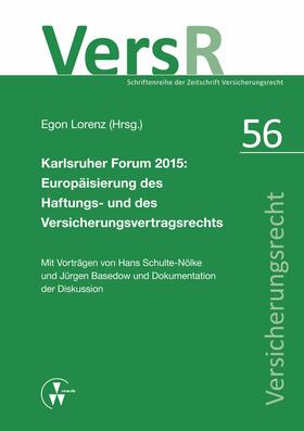 Schulte-Nölke / Basedow / Lorenz | Karlsruher Forum 2015: Europäisierung des Haftungsrechts und des Versicherungsvertragsrechts | E-Book | sack.de