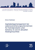 Radstaak / Wagner |  Kapitalanlagemanagement bei Lebensversicherungsunternehmen für Hybridprodukte unter Solvency II und im aktuellen Niedrigzinsumfeld | eBook | Sack Fachmedien