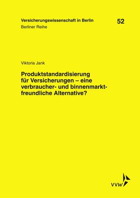 Jank / Armbrüster / Baumann | Produktstandardisierung für Versicherungen - eine verbraucher- und binnenmarktfreundliche Alternative? | E-Book | sack.de