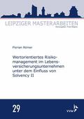 Römer / Wagner |  Wertorientiertes Risikomanagement im Lebensversicherungsunternehmen unter dem Einfluss von Solvency II | eBook | Sack Fachmedien