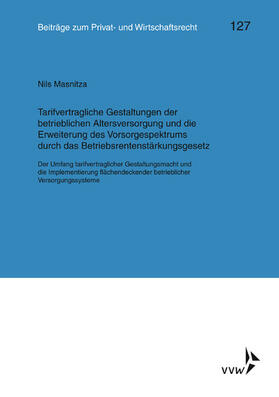 Masnitza / Rolfs / Heiss | Tarifvertragliche Gestaltung der betrieblichen Altersversorgung und die Erweiterung des Vorsorgespektrums durch das Betriebsrentenstärkungsgesetz | E-Book | sack.de