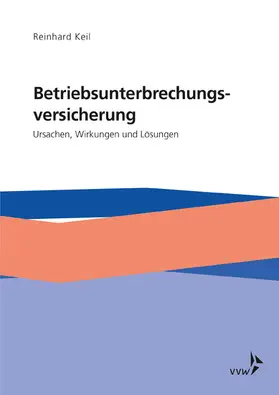 Keil |  Die Betriebsunterbrechungsversicherung | eBook | Sack Fachmedien