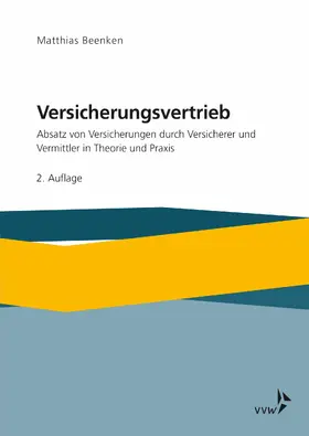 Beenken |  Versicherungsvertrieb - Absatz von Versicherungen durch Versicherer und Vermittler in Theorie und Praxis | eBook | Sack Fachmedien