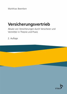 Beenken | Versicherungsvertrieb - Absatz von Versicherungen durch Versicherer und Vermittler in Theorie und Praxis | E-Book | sack.de