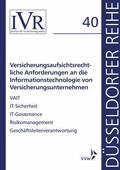 Looschelders / Michael |  Versicherungsaufsichtsrechtliche Anforderungen an die Informationstechnologie von Versicherungsunternehmen | eBook | Sack Fachmedien