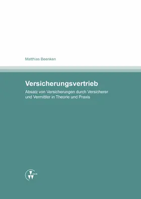 Beenken |  Versicherungsvertrieb - Absatz von Versicherungen durch Versicherer und Vermittler in Theorie und Praxis | eBook | Sack Fachmedien