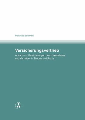Beenken | Versicherungsvertrieb - Absatz von Versicherungen durch Versicherer und Vermittler in Theorie und Praxis | E-Book | sack.de