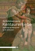 Keilson-Lauritz |  Kentaurenliebe | Buch |  Sack Fachmedien