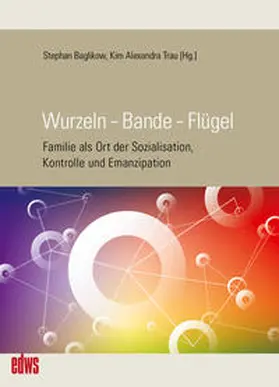 Baglikow / Trau | Wurzeln – Bande – Flügel | Buch | 978-3-86300-313-5 | sack.de