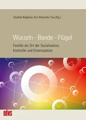 Baglikow / Trau |  Wurzeln – Bande – Flügel | eBook | Sack Fachmedien