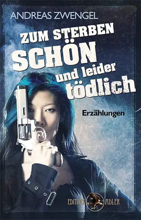 Zwengel |  Zum Sterben schön und leider tödlich | Buch |  Sack Fachmedien