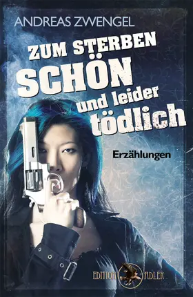 Zwengel |  Zum Sterben schön und leider tödlich | eBook | Sack Fachmedien