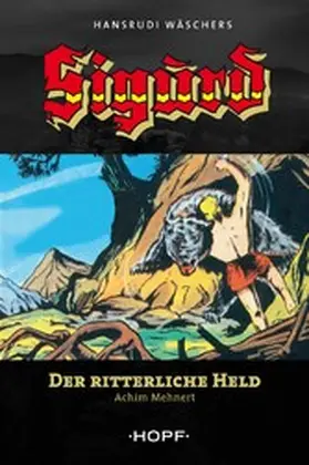 Mehnert |  Sigurd 1: Der ritterliche Held | eBook | Sack Fachmedien