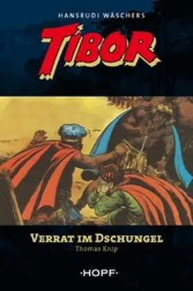 Knip |  Tibor (zweite Serie) 3: Verrat im Dschungel | eBook | Sack Fachmedien