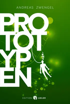 Zwengel |  PROTOTYPEN | Buch |  Sack Fachmedien