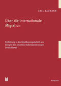 Baumann |  Über die internationale Migration | Buch |  Sack Fachmedien