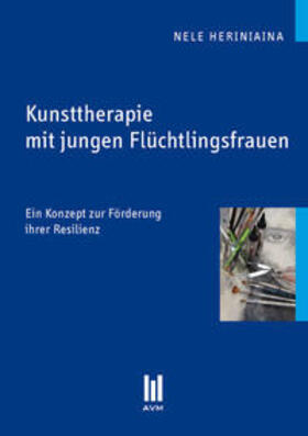 Heriniaina | Kunsttherapie mit jungen Flüchtlingsfrauen | Buch | 978-3-86306-703-8 | sack.de