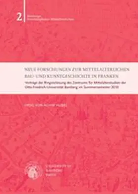 Hubel |  Neue Forschungen zur mittelalterlichen Bau- und Kunstgeschichte in Franken | Buch |  Sack Fachmedien