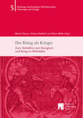 Clauss / Stieldorf / Weller |  Der König als Krieger | Buch |  Sack Fachmedien