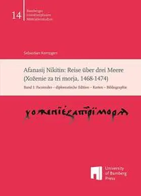 Kempgen / Nikitin |  Afanasij Nikitin: Reise über drei Meere (Xoženie za tri morja, 1468-1474) | Buch |  Sack Fachmedien