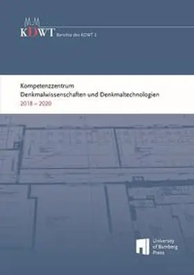 Arera-Rütenik / Bellendorf / Breitling |  Kompetenzzentrum Denkmalwissenschaften und Denkmaltechnologien 2018 – 2020 | Buch |  Sack Fachmedien