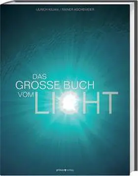 Kilian / Aschemeier |  Das große Buch vom Licht | Buch |  Sack Fachmedien