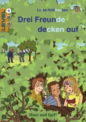 Holthausen |  Drei Freunde decken auf / Level 1. Schulausgabe | Buch |  Sack Fachmedien