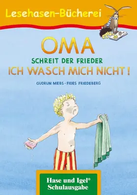 Mebs |  OMA, schreit der Frieder. ICH WASCH MICH NICHT! | Buch |  Sack Fachmedien