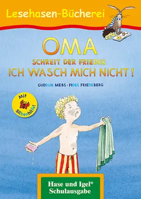 Mebs |  OMA, schreit der Frieder. ICH WASCH MICH NICHT! / Silbenhilfe | Buch |  Sack Fachmedien