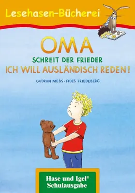 Mebs |  OMA, schreit der Frieder. ICH WILL AUSLÄNDISCH REDEN! | Buch |  Sack Fachmedien