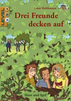 Holthausen |  Drei Freunde decken auf / Level 3.. Schulausgabe | Buch |  Sack Fachmedien