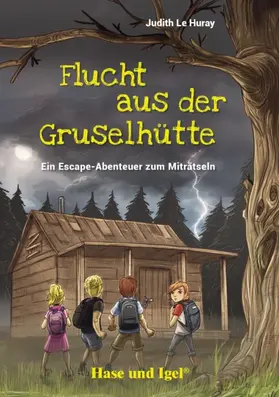 Le Huray |  Flucht aus der Gruselhütte | Buch |  Sack Fachmedien