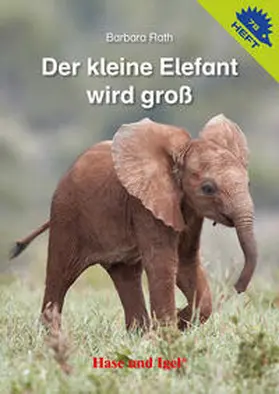 Rath |  Der kleine Elefant wird groß / Igelheft 78 | Buch |  Sack Fachmedien