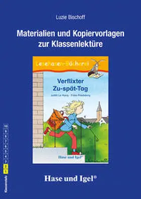 Bischoff |  Begleitmaterial: Verflixter Zu-spät-Tag | Buch |  Sack Fachmedien