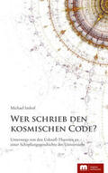 Imhof |  Wer schrieb den kosmischen Code? | Buch |  Sack Fachmedien